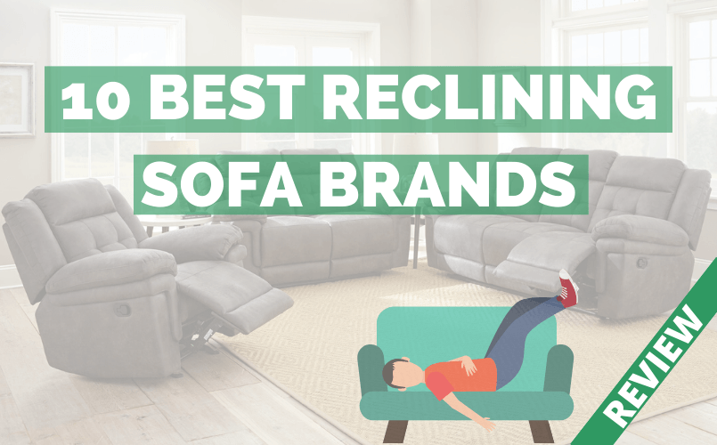 10 Best Reclining Sofas Reviews Top, Best Reclining Sofa Brands 2020
